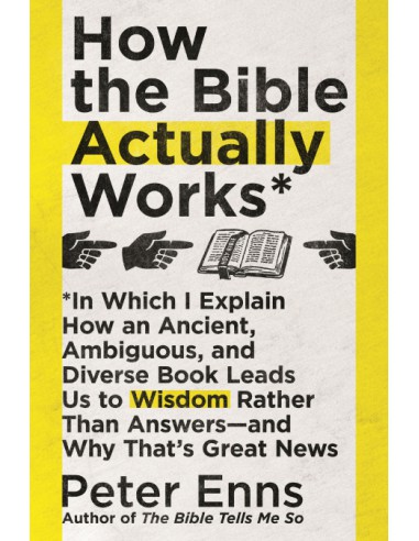HOW THE BIBLE ACTUALLY WORKS
