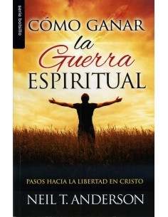 COMO GANAR LA GUERRA SPIRITUAL