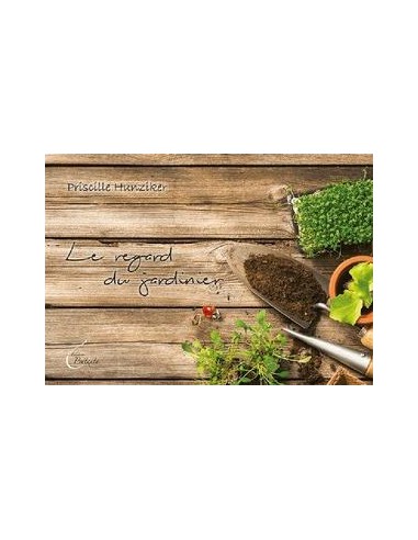 REGARD DU JARDINIER, LE