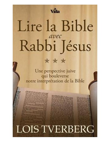 LIRE LA BIBLE AVEC RABBI JESUS