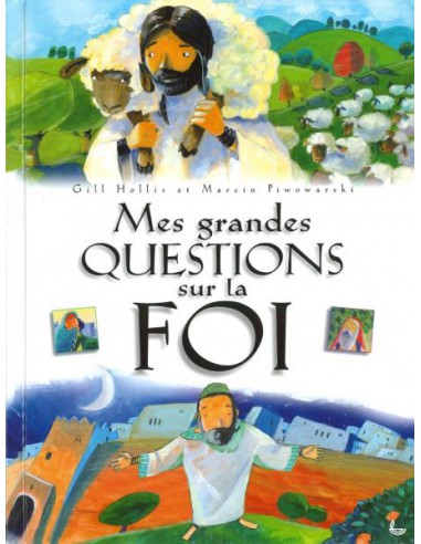 MES GRANDES QUESTIONS SUR LA FOI