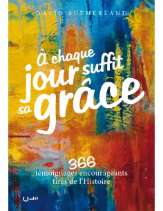 A CHAQUE JOUR SUFFIT SA GRACE