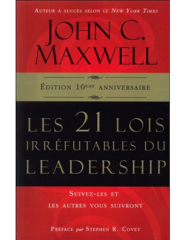 21 LOIS IRREFUTABLES DU LEADERSHIP, LES