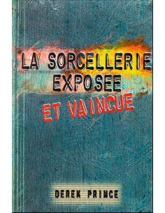 SORCELLERIE EXPOSEE ET...