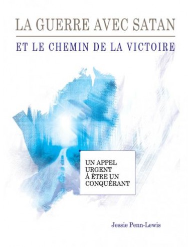 GUERRE AVEC SATAN ET LE CHEMIN DE LA VIC