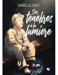 DES TENEBRES A LA LUMIERE