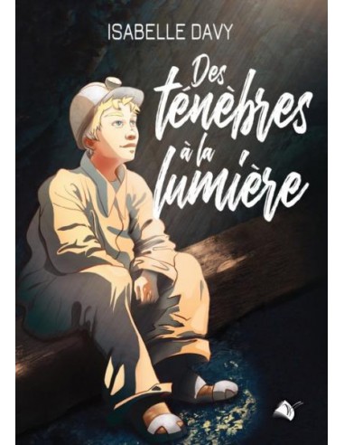 DES TENEBRES A LA LUMIERE