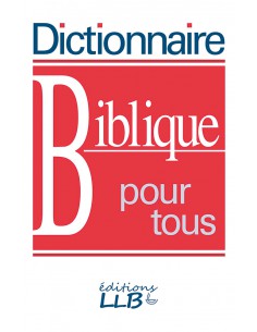 DICTIONNAIRE BIBLIQUE POUR...