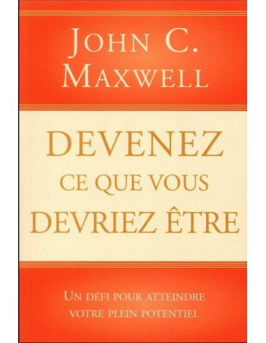 DEVENEZ CE QUE VOUS DEVRIEZ ETRE