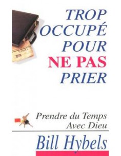 TROP OCCUPE POUR NE PAS PRIER