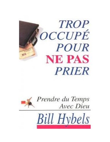 TROP OCCUPE POUR NE PAS PRIER