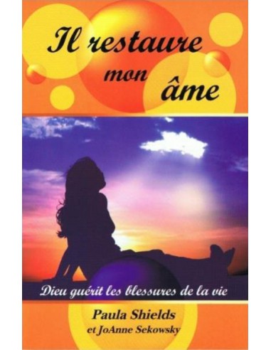 IL RESTAURE MON AME - DIEU GUERIT LES BL