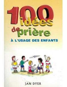 100 IDEES DE PRIERE