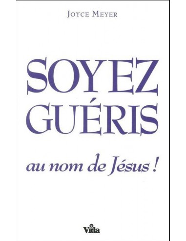 SOYEZ GUERIS AU NOM DE JESUS