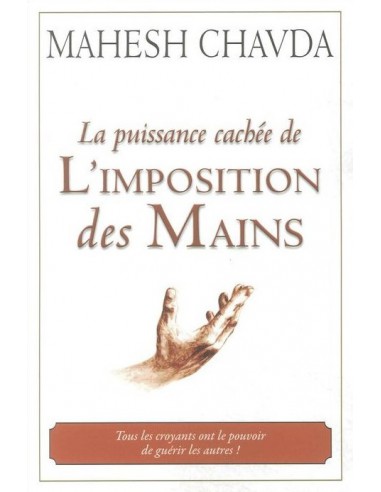 PUISSANCE CACHEE IMPOSITION DES MAINS, L