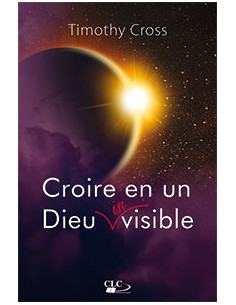CROIRE EN UN DIEU INVISIBLE
