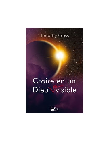 CROIRE EN UN DIEU INVISIBLE