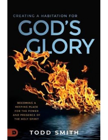 CREATING A HABITATION FOR GOD'S GLORY