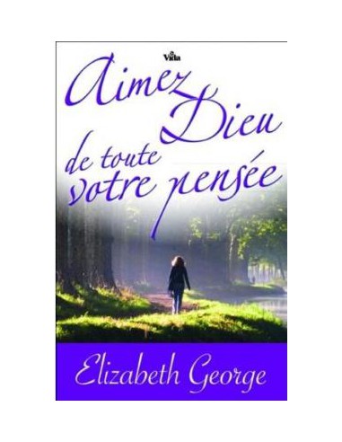 AIMEZ DIEU DE TOUTE VOTRE PENSEE