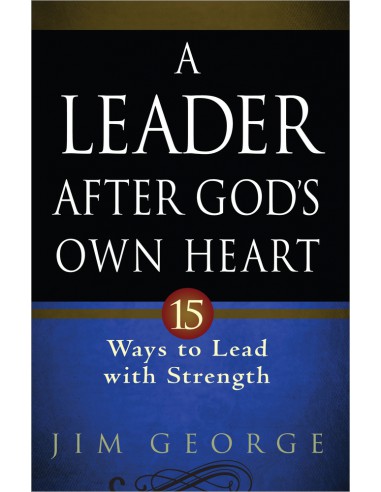 LEADER AFTER GOD'S OWN HEART, A