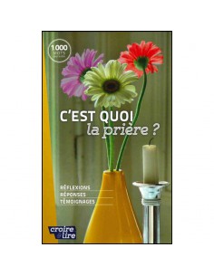 C' EST QOUOI LA PRIERE ?