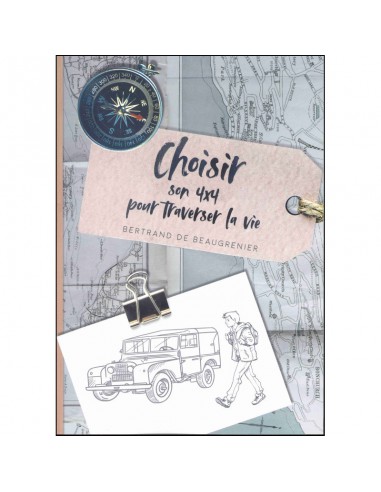 CHOISIR SON 4X4 POUR TRAVERSER LA VIE