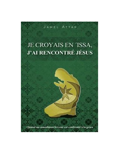JE CROYAIS EN ISSA J'AI RENCONTRE JESUS