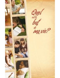 QUEL EST LE BUT DE MA VIE ?