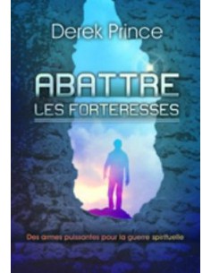 ABATTRE LES FORTERESSES