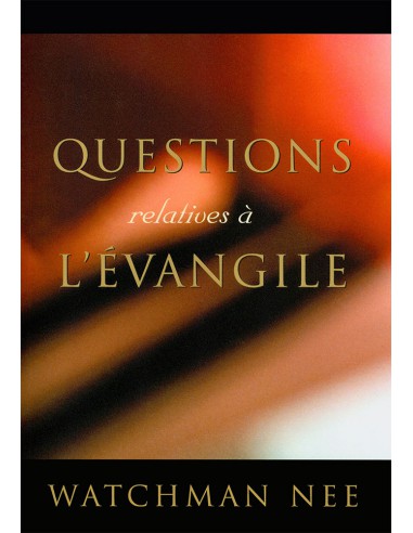 QUESTIONS RELATIVES A L'EVANGILE