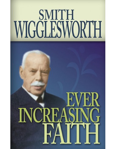 EVER INCREASING FAITH
