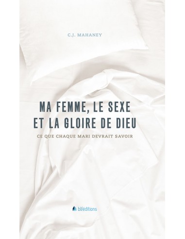 MA FEMME, LE SEXE ET LA GLOIRE DE DIEU