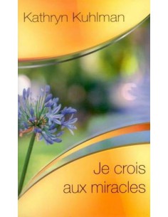 JE CROIS AUX MIRACLES -...