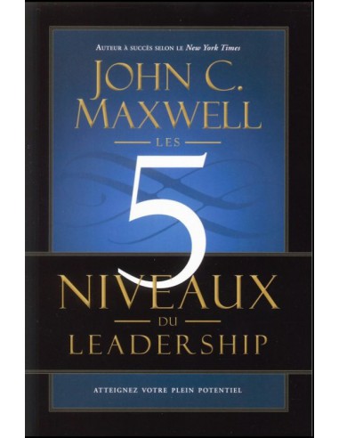 5 NIVEAUX DU LEADERSHIP, LES