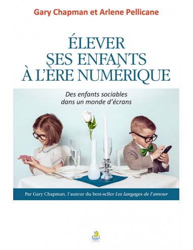 ELEVER NOS ENFANTS A L'ERE DU NUMERIQUE