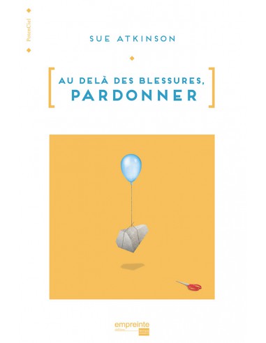 AU DELA DES BLESSURES, PARDONNER