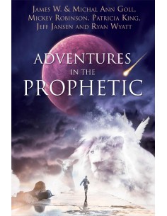 ADVENTURES IN THE PROPHETIC