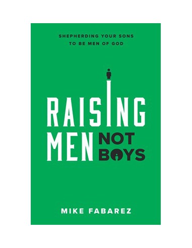 RAISING MEN NOT BOYS