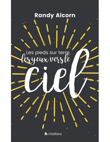 PIEDS SUR TERRE, LES YEUX VERS LE CIEL,