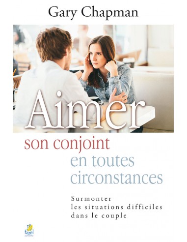 AIMER SON CONJOINT EN TOUTE CIRCONSTANCE
