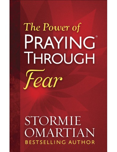 POWER OF PRAYING THROUGH FEAR, THE