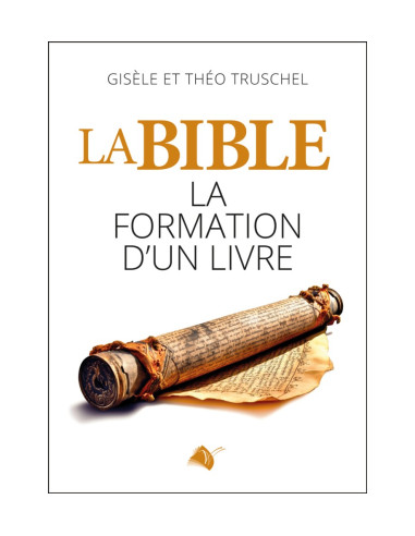 BIBLE LA FORMATION D'UN LIVRE, LA