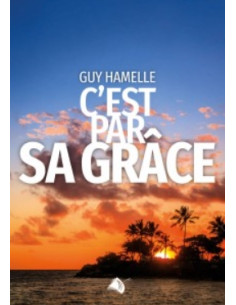 C'EST PAR SA GRACE