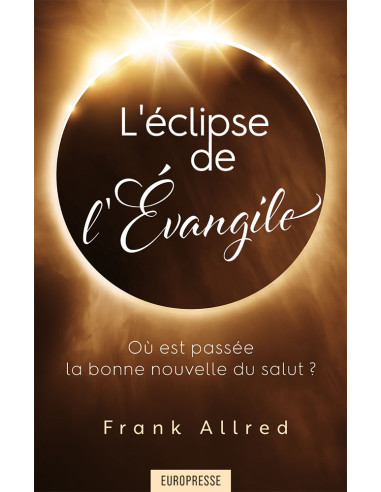 ECLIPSE DE L'EVANGILE, L'