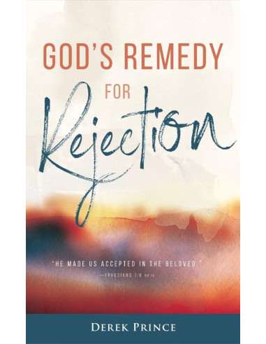 GOD'S REMEDY FOR REJECTION