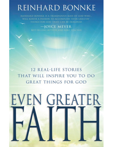EVEN GREATER FAITH