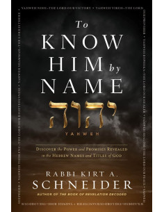TO KNOW HIM BY NAME YAHWEH