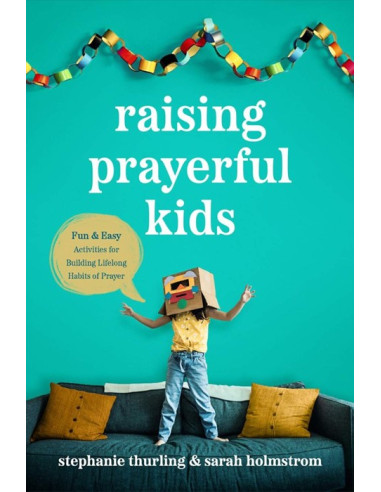 RAISING PRAYERFUL KIDS