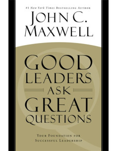 GOOD LEADERS ASK GREAT...
