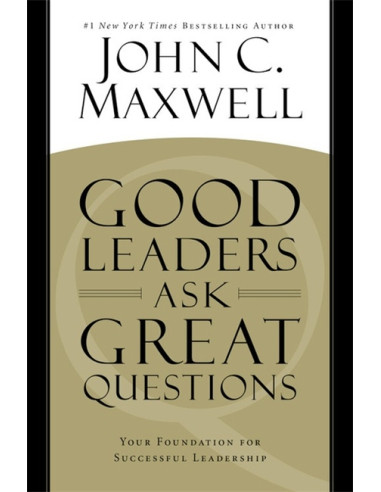 GOOD LEADERS ASK GREAT QUESTIONS